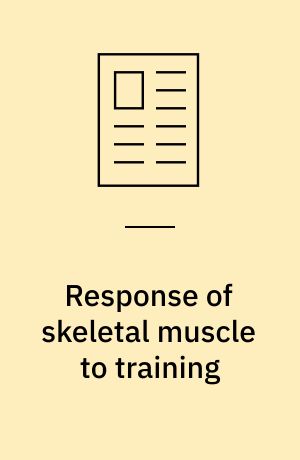 Response of skeletal muscle to training