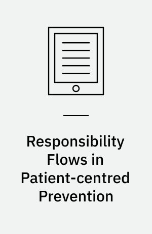 Responsibility flows in patient-centred prevention