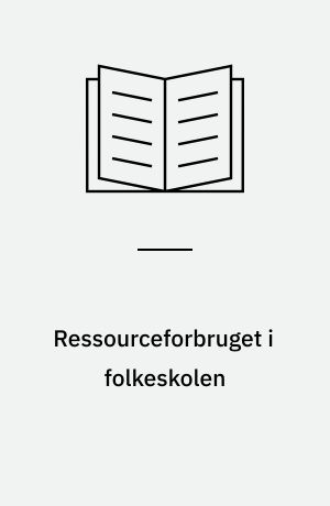 Ressourceforbruget i folkeskolen : forskelle mellem kommuner