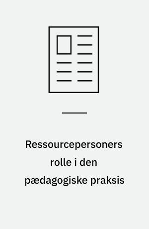 Ressourcepersoners rolle i den pædagogiske praksis