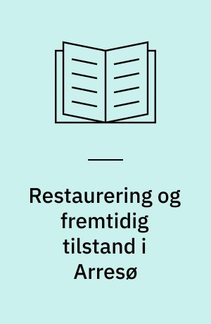 Restaurering og fremtidig tilstand i Arresø