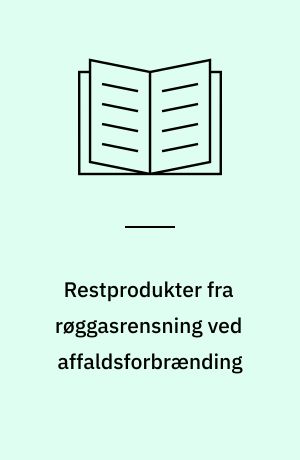 Restprodukter fra røggasrensning ved affaldsforbrænding
