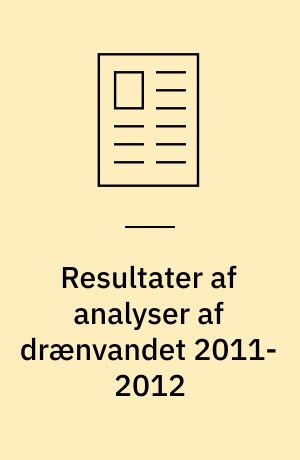 Resultater af analyser af drænvandet 2011-2012