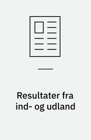 Resultater fra ind- og udland