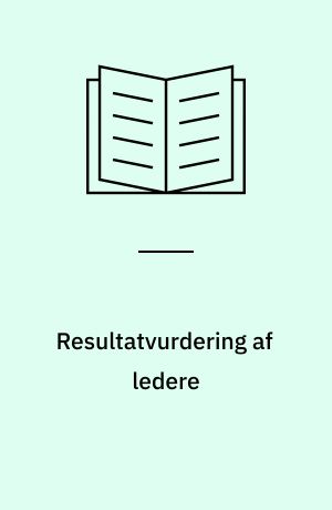 Resultatvurdering af ledere : et værktøj til udvikling