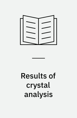 Results of crystal analysis : space lattices and atomic dimensions