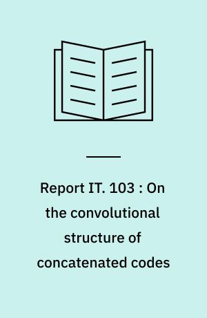 Report IT. 103 : On the convolutional structure of concatenated codes