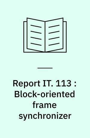 Report IT. 113 : Block-oriented frame synchronizer