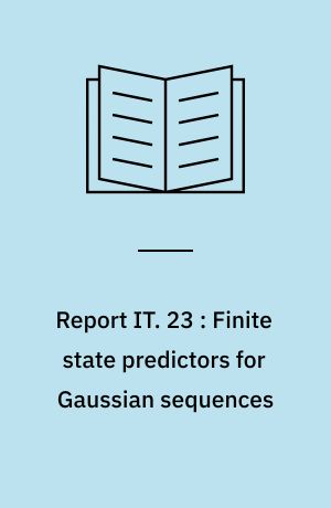 Report IT. 23 : Finite state predictors for Gaussian sequences