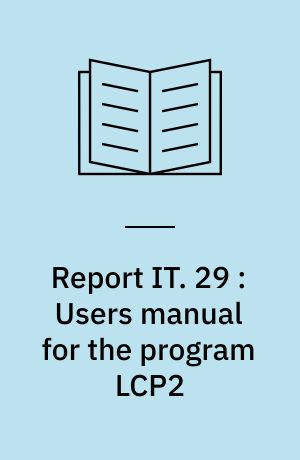 Report IT. 29 : Users manual for the program LCP2