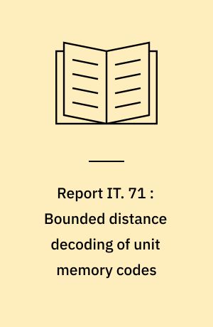 Report IT. 71 : Bounded distance decoding of unit memory codes