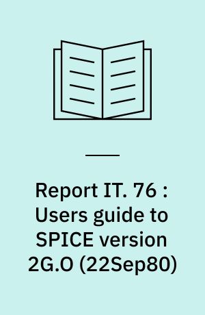Report IT. 76 : Users guide to SPICE version 2G.O (22Sep80)