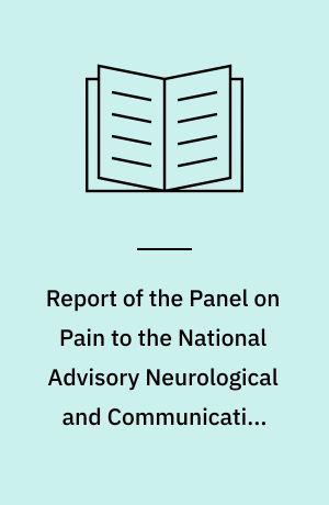 Report of the Panel on Pain to the National Advisory Neurological and Communicative Disorders and Stroke Council
