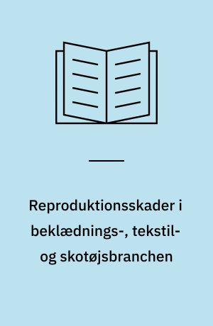 Reproduktionsskader i beklædnings-, tekstil- og skotøjsbranchen