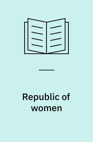 Republic of women : rethinking the Republic of Letters in the seventeenth century