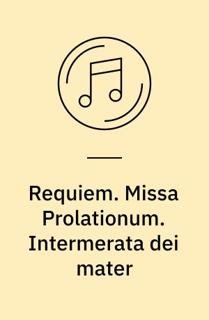 Requiem. Missa Prolationum. Intermerata dei mater