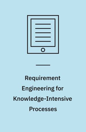 Requirement Engineering for Knowledge-Intensive Processes : Reference Architecture for the Selection of a Learning Management System