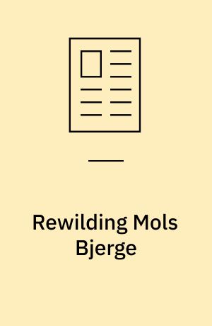 Rewilding Mols Bjerge : en beretning fra Molslaboratoriet