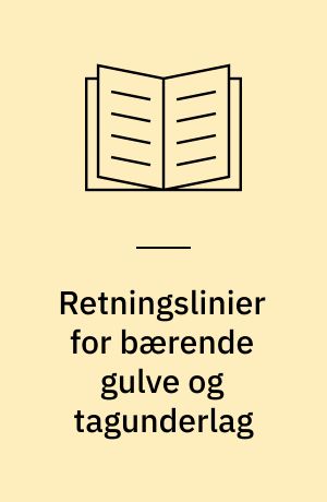 Retningslinier for bærende gulve og tagunderlag