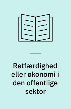 Retfærdighed eller økonomi i den offentlige sektor