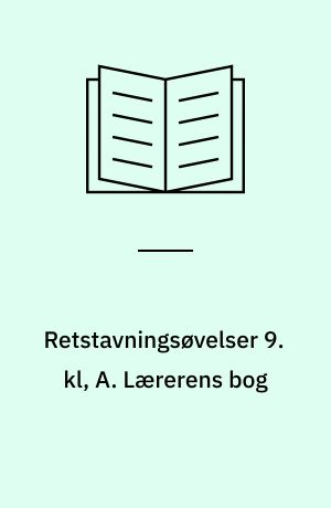 Retstavningsøvelser 9. kl, A. Lærerens bog