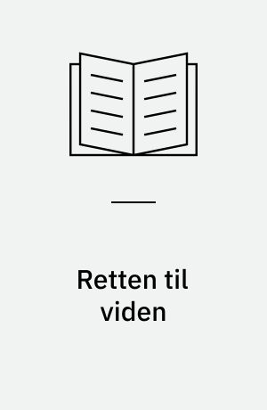 Retten til viden : om adgang til den offentlige forvaltnings arkiver