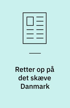Retter op på det skæve Danmark