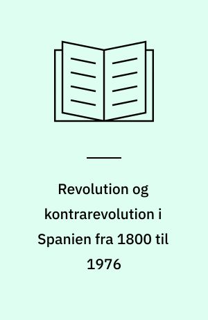 Revolution og kontrarevolution i Spanien fra 1800 til 1976