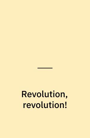 Revolution, revolution!