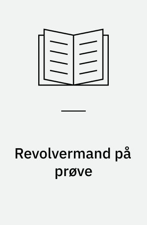 Revolvermand på prøve