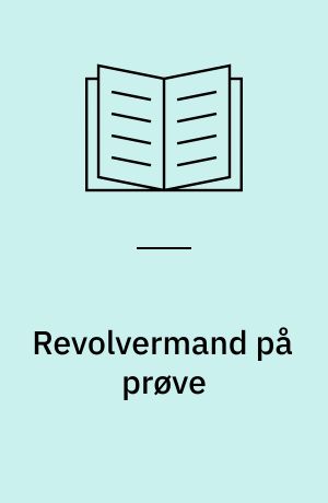 Revolvermand på prøve