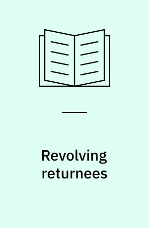 Revolving returnees : meanings and practices of transnational return among Somalilanders : Ph.D. thesis October 6, 2006