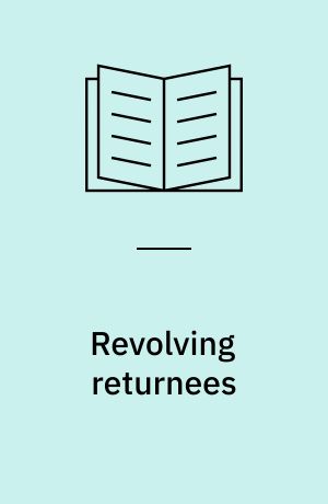 Revolving returnees : meanings and practices of transnational return among Somalilanders : Ph.D. thesis October 6, 2006