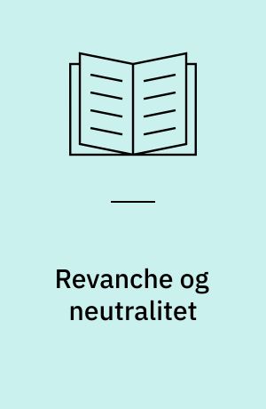 Revanche og neutralitet : 1648 - 1814