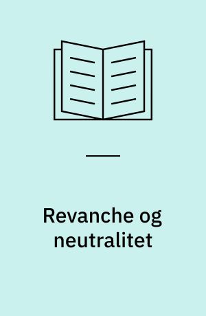 Revanche og neutralitet : 1648 - 1814