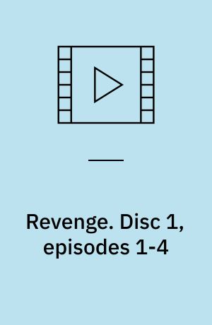 Revenge. Disc 1, episodes 1-4
