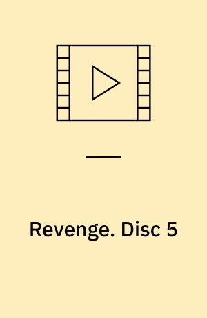 Revenge. Disc 5