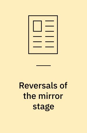 Reversals of the mirror stage : Lacan and Blanchot on the precariousness of reality