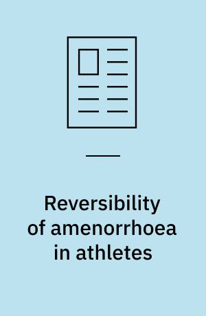 Reversibility of amenorrhoea in athletes