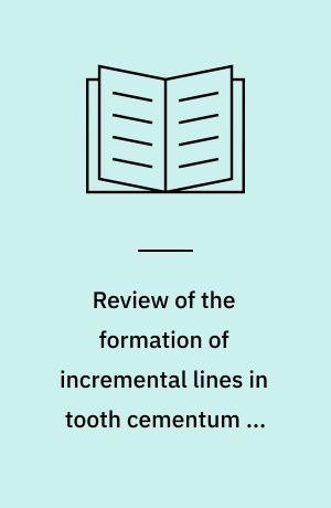 Review of the formation of incremental lines in tooth cementum of terrestrial mammals