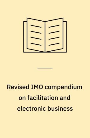 Revised IMO compendium on facilitation and electronic business