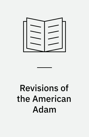 Revisions of the American Adam : innocence, identity and masculinity in twentieth-century America