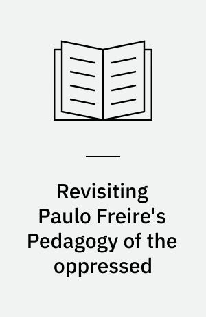 Revisiting Paulo Freire's Pedagogy of the oppressed : issues and challenges in early childhood education