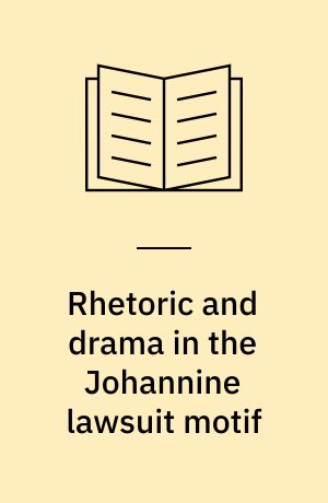 Rhetoric and drama in the Johannine lawsuit motif