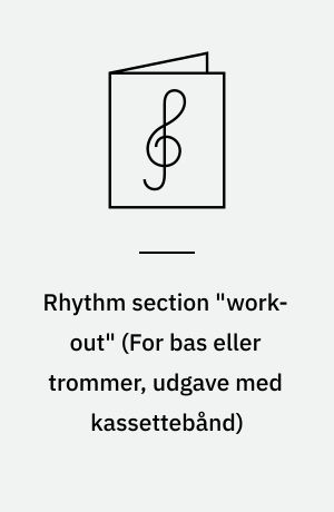 Rhythm section "work-out" : jazz : play a-long book & recording set : \for bas eller trommer\ med becifring