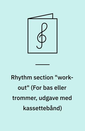 Rhythm section "work-out" : jazz : play a-long book & recording set : \for bas eller trommer\ med becifring