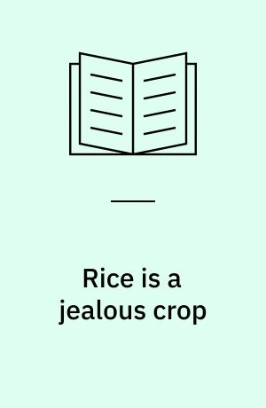 Rice is a jealous crop : subsistence, markets and morality in a changing economy in Eastern Uganda
