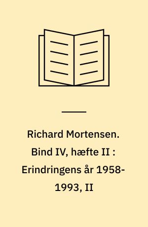 Richard Mortensen. Bind IV, hæfte II : Erindringens år 1958-1993, II : ting og tegn - billeddel