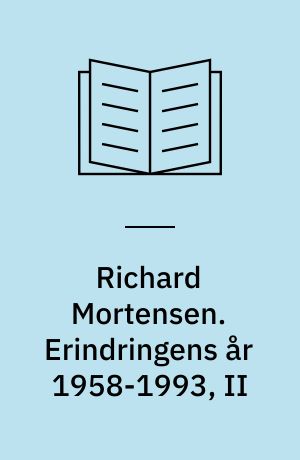 Richard Mortensen. Erindringens år 1958-1993, II : ting og tegn - billeddel