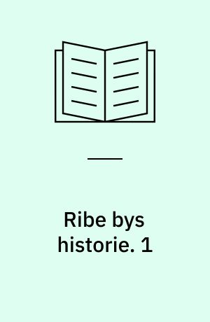 Ribe bys historie. 1 : 1660-1730. - 1929